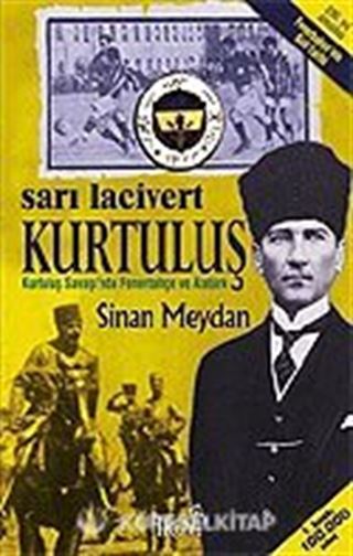 Sarı Lacivert Kurtuluş / Kurtuluş Savaşı'nda Fenerbahçe ve Atatürk