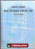 Buz Üstünde Yürür Gibi / Seçme Şiirler