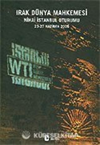 Irak Dünya Mahkemesi / Nihai İstanbul Oturumu 23-27 Haziran 2005