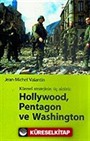 Hollywood, Pentagon ve Washington / Küresel Stratejinin Üç Aktörü