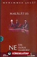 Makalat 2 / Ne İdik Ne Olduk Ne Olabiliriz