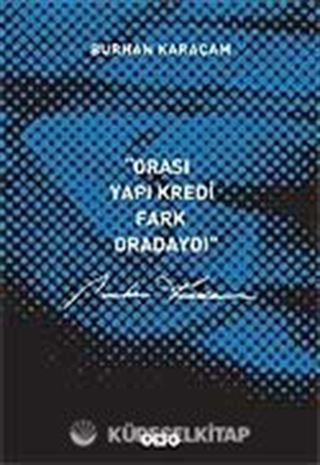 Orası Yapı Kredi Fark Oradaydı