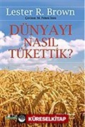 Dünyayı Nasıl Tükettik