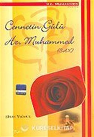 Cennetin Gülü Hz. Muhammed (s.a.v.)
