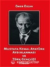 Mustafa Kemal Atatürk Aydınlanması ve Türk Gençliği