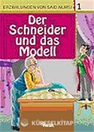 1. Der Schneider und das Model (Terzi ve Model) / Said Nursi'den İbretli Hikayeler 1