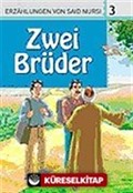 3. Zwei Brüder (İki Kardeş) / Said Nursi'den İbretli Hikayeler 3