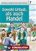 7. Sowohl Urlaub, als auch Hendel (Hem Ziyaret, Hem Ticaret) / Said Nursi'den İbretli Hikayeler 7