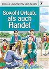7. Sowohl Urlaub, als auch Hendel (Hem Ziyaret, Hem Ticaret) / Said Nursi'den İbretli Hikayeler 7