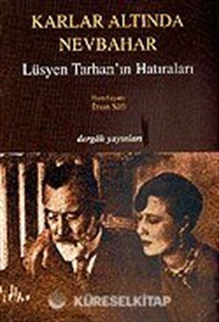 Karlar Altında Nevbahar / Lüsyen Tarhan'ın Hatıraları