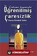 Öğrenilmiş Çaresizlik / Çalışma Hayatında