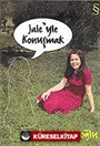 Jale'yle Konuşmak