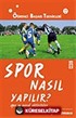 Spor Nasıl Yapılır?