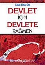 Devlet İçin Devlete Rağmen