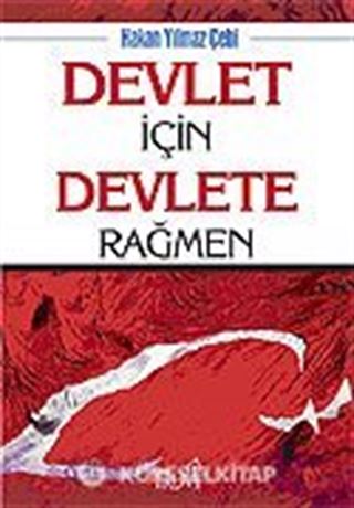 Devlet İçin Devlete Rağmen