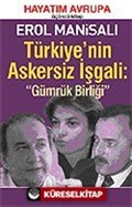 Türkiye'nin Askersiz İşgali: Gümrük Birliği / Hayatım Avrupa / 3. Kitap