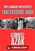 Ben Adnan Menderes Yani Astığınız Adam