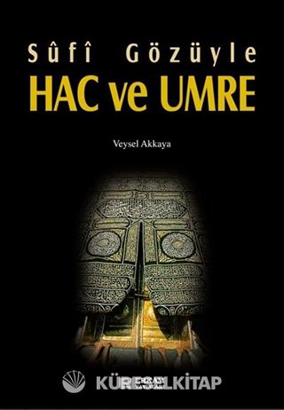 Sufi Gözüyle Hac ve Umre