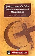 Bediüzzaman'a Göre Müslümanlık-Hıristiyanlık Münasebetleri