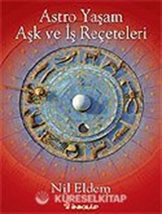 Astro Yaşam Aşk ve İş Reçeteleri