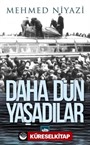 Daha Dün Yaşadılar