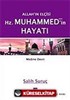 Cilt: 2 Medine Devri / Allah'ın Elçisi Hz. Muhammed (s.a.v.)'in Hayatı