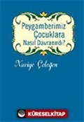 Peygamberimiz Çocuklara Nasıl Davranırdı?