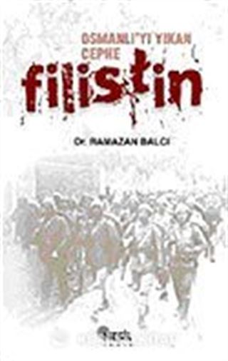 Osmanlı'yı Yıkan Cephe Filistin