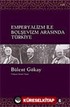 Emperyalizm ile Bolşevizm Arasında Türkiye