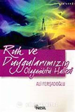 Ruh ve Duygularımızın Olağanüstü Halleri