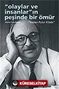 Olaylar ve İnsanlar'ın Peşinde Bir Ömür / Hasan Pulur Kitabı