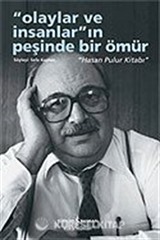 Olaylar ve İnsanlar'ın Peşinde Bir Ömür / Hasan Pulur Kitabı
