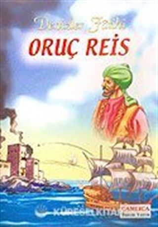 Oruç Reis Denizler Fatihi