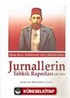 Jurnallerin Tahkik Raporları 1891-1893 / Sultan II. Abdülhamid Han'a Takdim Edilen