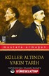 Vahdettin'den Mustafa Kemal'e Unutulan Gerçekler / Küller Altında Yakın Tarih 1