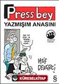 Press Bey Yazmışım Anasını