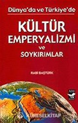 Kültür Emperyalizmi ve Soykırımlar Dünya'da ve Türkiye'de