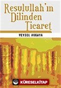 Resulullah'ın Dilinden Ticaret