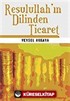 Resulullah'ın Dilinden Ticaret
