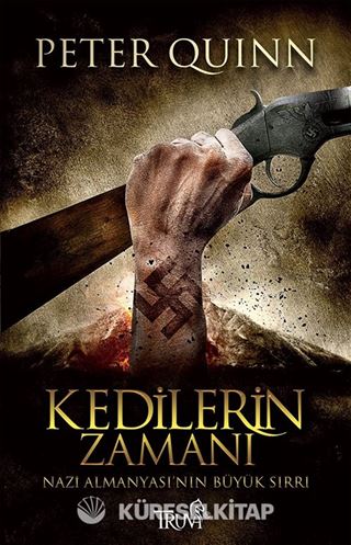 Kedilerin Zamanı / Nazi Almanyası'nın Büyük Sırrı