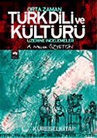 Orta Zaman Türk Dili ve Kültürü Üzerine İncelemeler