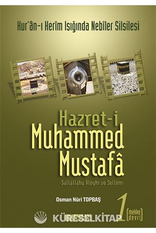 Hazret-i Muhammed Mustafa (s.a.v.) Cilt 1 / Mekke Devri