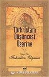 Türk-İslam Düşüncesi Üzerine