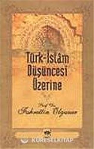 Türk-İslam Düşüncesi Üzerine