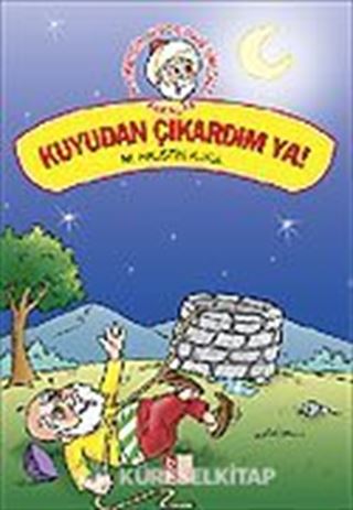 Kuyudan Çıkardım Ya! / Nasreddin Hoca'dan Fıkralar