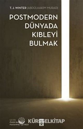 Postmodern Dünyada Kıbleyi Bulmak