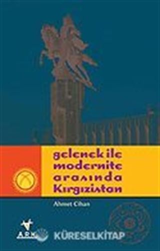 Gelenek İle Modernite Arasında Kırgızistan