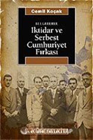 Belgelerle İktidar ve Serbest Cumhuriyet Fırkası