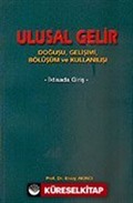 Ulusal Gelir / Doğuşu Gelişimi Bölüşüm ve Kullanılışı