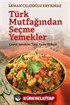 Türk Mutfağından Seçme Yemekler